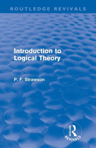 Title: Introduction to Logical Theory (Routledge Revivals), Author: P. F. Strawson
