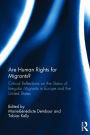 Are Human Rights for Migrants?: Critical Reflections on the Status of Irregular Migrants in Europe and the United States