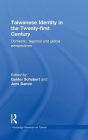 Taiwanese Identity in the 21st Century: Domestic, Regional and Global Perspectives / Edition 1
