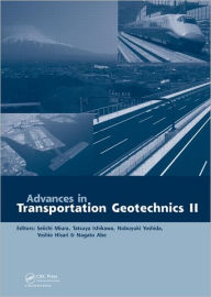 Title: Advances in Transportation Geotechnics 2 / Edition 1, Author: Seiichi Miura
