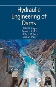 Title: Hydraulic Engineering of Dams / Edition 1, Author: Willi H. Hager