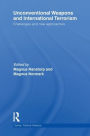 Unconventional Weapons and International Terrorism: Challenges and New Approaches