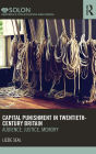 Capital Punishment in Twentieth-Century Britain: Audience, Justice, Memory