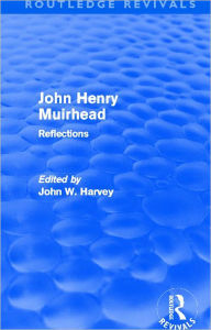 John Henry Muirhead (Routledge Revivals): Reflections