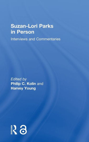 Suzan-Lori Parks in Person: Interviews and Commentaries