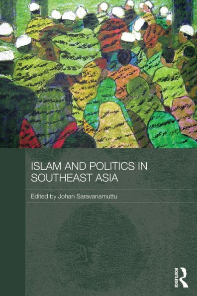 Islam and Politics in Southeast Asia / Edition 1