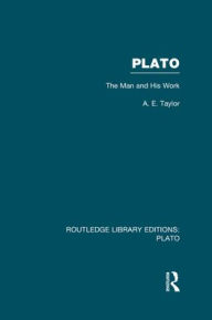 Title: Plato: The Man and His Work (RLE: Plato), Author: A.E. Taylor