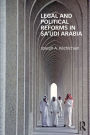 Legal and Political Reforms in Saudi Arabia