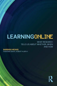 Title: Learning Online: What Research Tells Us About Whether, When and How / Edition 1, Author: Barbara Means