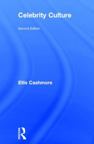 Title: Celebrity Culture: Second Edition, Author: Ellis Cashmore