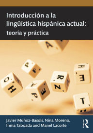 Title: Introducción a la lingüística hispánica actual: teoría y práctica / Edition 1, Author: Javier Muñoz-Basols