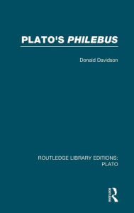 Title: Plato's Philebus (RLE: Plato), Author: Donald Davidson