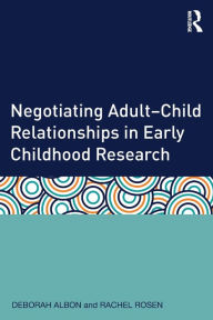 Title: Negotiating Adult-Child Relationships in Early Childhood Research, Author: Deborah Albon