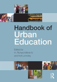 Title: Handbook of Urban Education / Edition 1, Author: H. Richard Milner IV