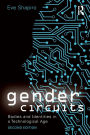 Gender Circuits: Bodies and Identities in a Technological Age / Edition 2