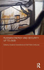 Russian Energy and Security up to 2030