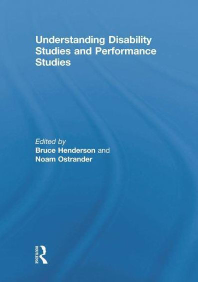 Understanding Disability Studies and Performance Studies