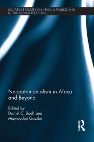 Title: Neopatrimonialism in Africa and Beyond, Author: Daniel Bach