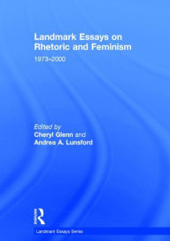 Title: Landmark Essays on Rhetoric and Feminism: 1973-2000 / Edition 1, Author: Cheryl Glenn