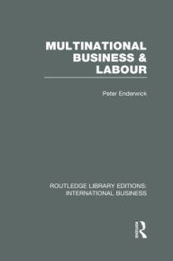 Title: Multinational Business and Labour (RLE International Business), Author: Peter Enderwick