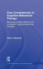 Core Competencies in Cognitive-Behavioral Therapy: Becoming a Highly Effective and Competent Cognitive-Behavioral Therapist