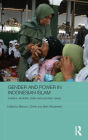 Gender and Power in Indonesian Islam: Leaders, feminists, Sufis and pesantren selves