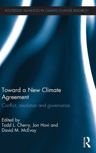 Toward a New Climate Agreement: Conflict, Resolution and Governance