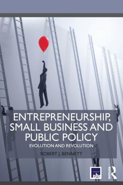 Entrepreneurship, Small Business and Public Policy: Evolution and revolution