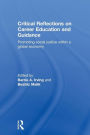 Critical Reflections on Career Education and Guidance: Promoting Social Justice within a Global Economy