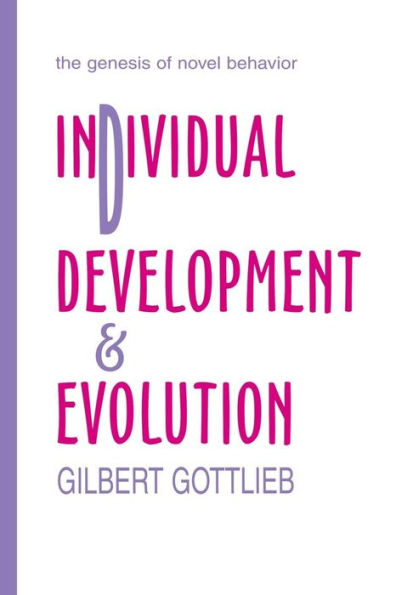 Individual Development and Evolution: The Genesis of Novel Behavior / Edition 1