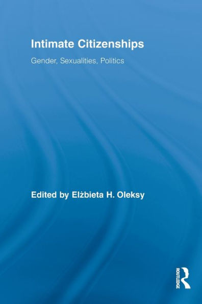 Intimate Citizenships: Gender, Sexualities, Politics