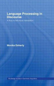 Language Processing in Discourse: A Key to Felicitous Translation