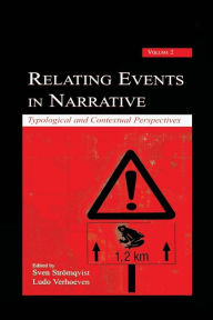 Title: Relating Events in Narrative, Volume 2: Typological and Contextual Perspectives / Edition 1, Author: Ludo Verhoeven