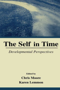 Title: The Self in Time: Developmental Perspectives, Author: Chris Moore