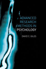 Title: Advanced Research Methods in Psychology / Edition 1, Author: David Giles
