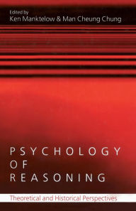 Title: Psychology of Reasoning: Theoretical and Historical Perspectives, Author: Ken Manktelow