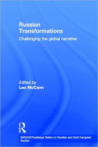 Title: Russian Transformations: Challenging the Global Narrative, Author: Leo McCann