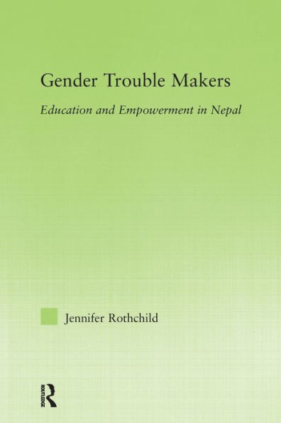 Gender Trouble Makers: Education and Empowerment in Nepal