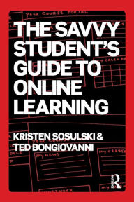 Title: The Savvy Student's Guide to Online Learning, Author: Kristen Sosulski