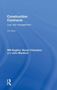 Title: Construction Contracts: Law and Management / Edition 5, Author: Will Hughes