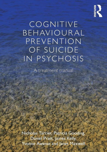 Cognitive Behavioural Prevention of Suicide in Psychosis: A treatment manual