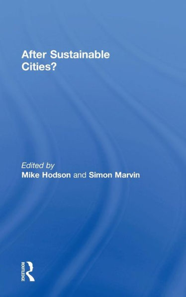 After Sustainable Cities? / Edition 1
