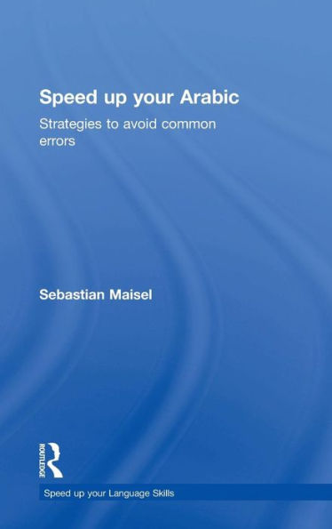 Speed up your Arabic: Strategies to Avoid Common Errors / Edition 1
