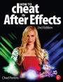 How to Cheat in After Effects / Edition 2