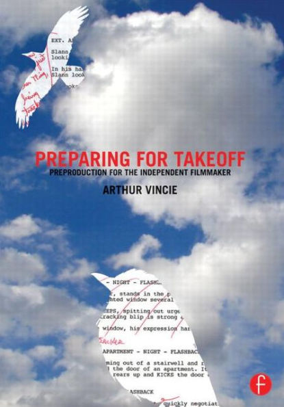 Preparing For Takeoff: Preproduction for the Independent Filmmaker