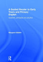 A Guided Reader to Early Years and Primary English: Creativity, principles and practice