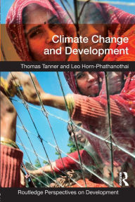 Title: Climate Change and Development / Edition 1, Author: Thomas Tanner