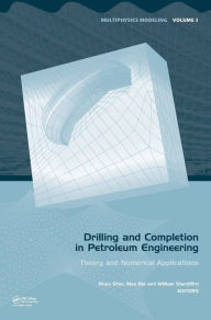 Title: Drilling and Completion in Petroleum Engineering: Theory and Numerical Applications / Edition 1, Author: Xinpu Shen