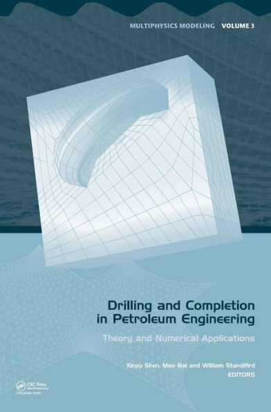 Drilling and Completion in Petroleum Engineering: Theory and Numerical Applications
