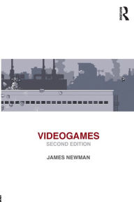 Title: Videogames / Edition 2, Author: James Newman